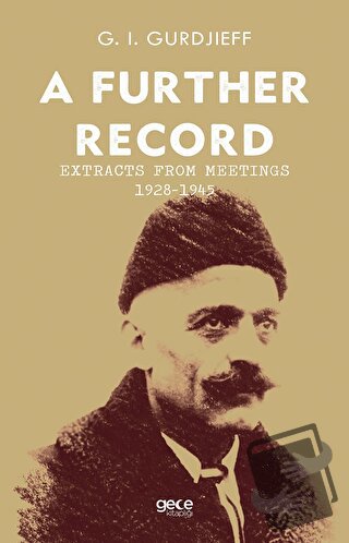 A Further Record - Extracts form Meetings 1928-1945 - G. I. Gurdjieff 