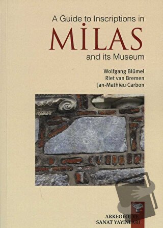 A Guide to Inscription in Milas and its Museum - Jan-Mathieu Carbon - 