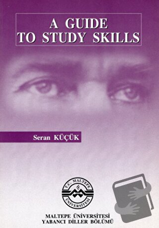 A Guide to Study Skills - Seran Küçük - Maltepe Üniversitesi Yayınları