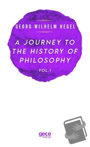 A Journey to the History of Philosophy Vol. 1 - Georg Wilhelm Hegel - 