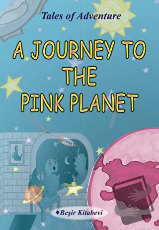 A Journey To The Pink Planet - Serkan Koç - Beşir Kitabevi - Fiyatı - 