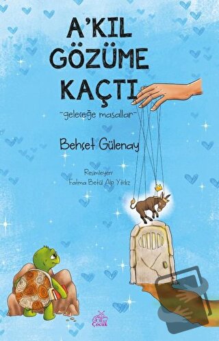 A’kıl Gözüme Kaçtı - Behçet Gülenay - Okur Çocuk - Fiyatı - Yorumları 