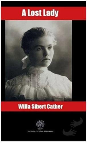 A Lost Lady - Willa Sibert Cather - Platanus Publishing - Fiyatı - Yor