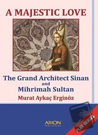 A Majestic Love - The Grand Architect Sinan and Mihrimah Sultan - Mura