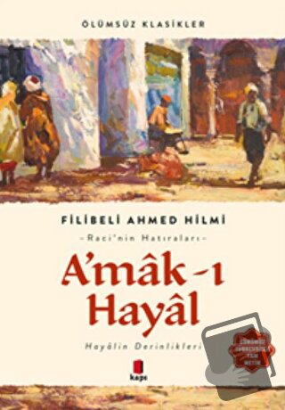 A’mak-ı Hayal (Günümüz Türkçesiyle Tam Metin) - Şehbenderzade Filibeli