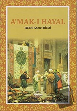 A’mak-ı Hayal - Şehbenderzade Filibeli Ahmed Hilmi - Ravza Yayınları -