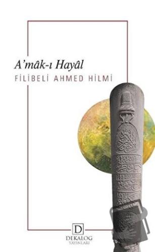 A’mak-ı Hayal - Şehbenderzade Filibeli Ahmed Hilmi - Dekalog Yayınları