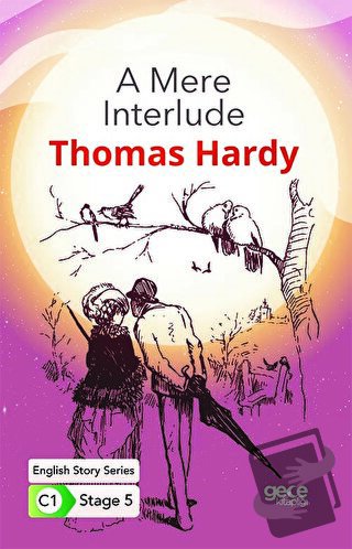 A Mere Interlude - İngilizce Hikayeler C1 Stage 5 - Thomas Hardy - Gec