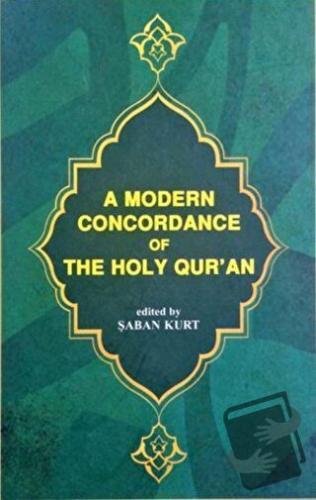 A Modern Concordance Of The Holy Qur'an (Ciltli) - Şaban Kurt - Çağrı 