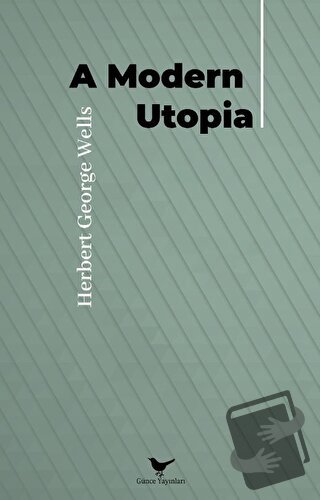 A Modern Utopia - Herbert George Wells - Günce Yayınları - Fiyatı - Yo