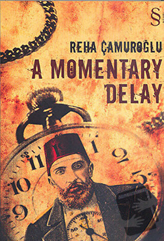 A Momentary Delay - Reha Çamuroğlu - Everest Yayınları - Fiyatı - Yoru