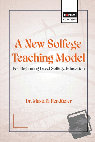 A New Solfege Teaching Model for Beginning Level Solfege - Mustafa Ken