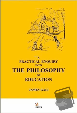 A Practical Enquiry Into The Philosophy Of Education - James Gali - Kr