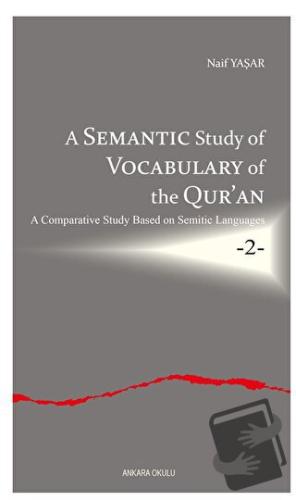 A Semantic Study of Vocabulary of the Qur’an - Naif Yaşar - Ankara Oku