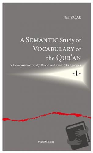 A Semantic Study of Vocabulary of the Qur’an - Naif Yaşar - Ankara Oku