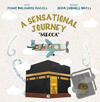 A Sensational Journey - Mecca - Jenny Molendyk Divleli - Karavan Çocuk