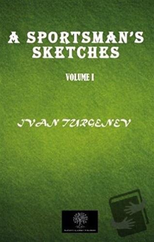 A Sportsman's Sketches Vol 1 - Ivan Sergeyevich Turgenev - Platanus Pu