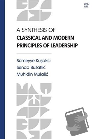 A Synthesis Of Classical and Modern Principles Of Leadership - Sümeyye