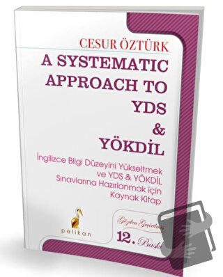 A Systematic Approach to YDS & YÖKDİL - Cesur Öztürk - Pelikan Tıp Tek