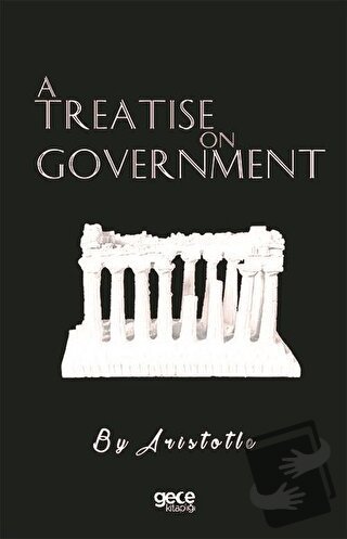 A Treatise On Government - Aristotle - Gece Kitaplığı - Fiyatı - Yorum