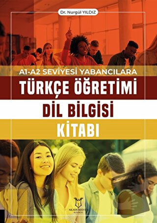 A1-A2 Seviyesi Yabancılara Türkçe Öğretimi Dil Bilgisi Kitabı - Nurgül