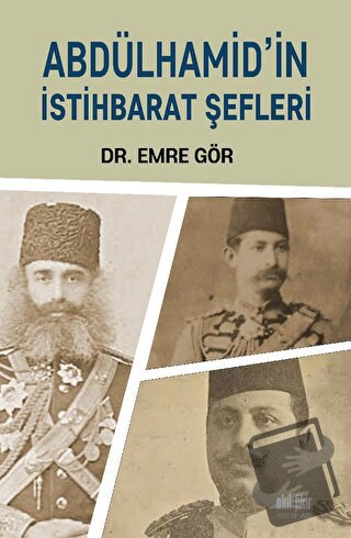 Abdülhamid’in İstihbarat Şefleri - Emre Gör - Akıl Fikir Yayınları - F