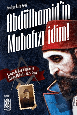 Abdülhamid’in Muhafızı İdim! - Vasıf Çınay - Mavi Gök Yayınları - Fiya