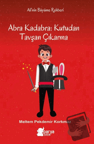 Abra Kadabra: Kutudan Tavşan Çıkarma - Meltem Pekdemir Korkmaz - Parya