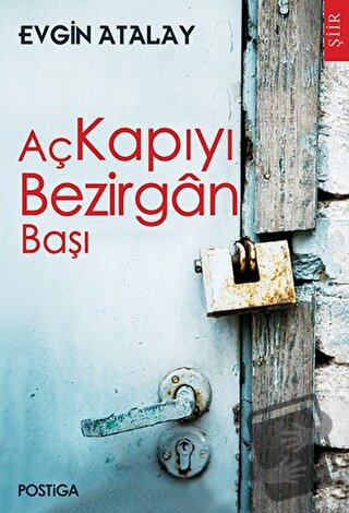 Aç Kapıyı Bezirgan Başı - Evgin Atalay - Postiga Yayınları - Fiyatı - 