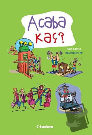 Acaba Kaç? - Alain Korkos - Tudem Yayınları - Fiyatı - Yorumları - Sat