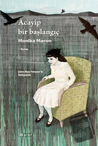 Acayip Bir Başlangıç - Monika Maron - Alef Yayınevi - Fiyatı - Yorumla