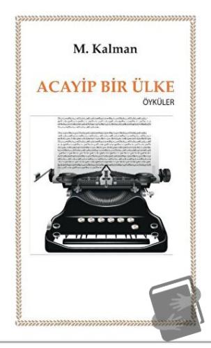 Acayip Bir Ülke - M. Kalman - Günce Uluslararası Yayıncılık - Fiyatı -