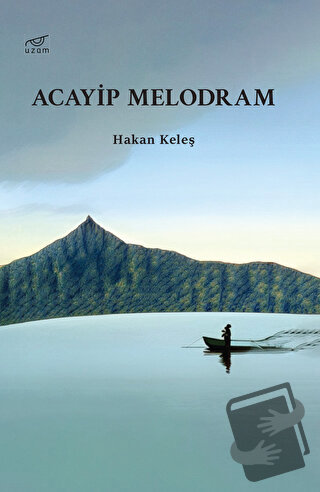 Acayip Melodram - Hakan Keleş - Uzam Yayınları - Fiyatı - Yorumları - 