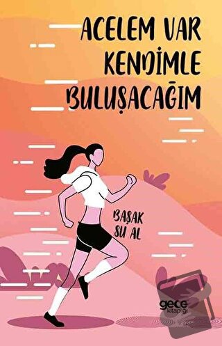 Acelem Var Kendimle Buluşacağım - Başak Su Al - Gece Kitaplığı - Fiyat