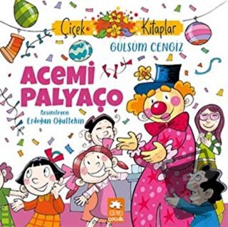 Acemi Palyaço - Gülsüm Cengiz - Eksik Parça Yayınları - Fiyatı - Yorum