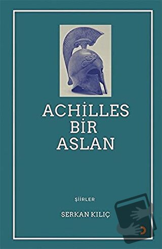 Achilles Bir Aslan - Serkan Kılıç - Cinius Yayınları - Fiyatı - Yoruml