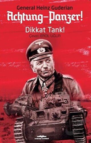 Achtung - Panzer! - Dikkat Tank! - Heinz Guderian - Kastaş Yayınları -