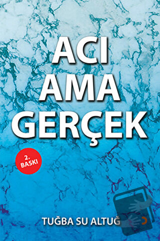 Acı Ama Gerçek - Tuğba Su Altuğ - Cinius Yayınları - Fiyatı - Yorumlar