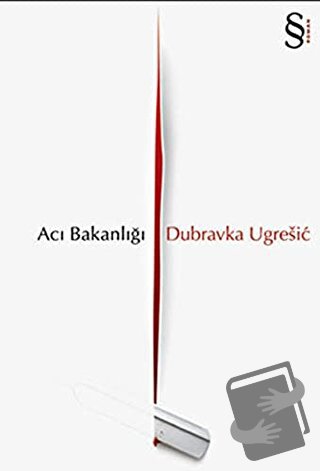 Acı Bakanlığı - Dubravka Ugresic - Everest Yayınları - Fiyatı - Yoruml