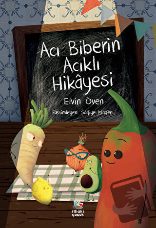 Acı Biberin Acıklı Hikayesi - Elvin Öven - İthaki Çocuk Yayınları - Fi