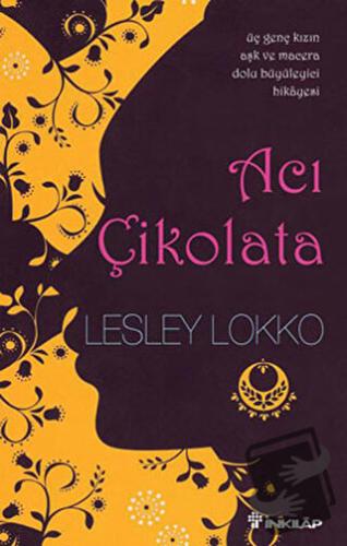 Acı Çikolata - Lesley Lokko - İnkılap Kitabevi - Fiyatı - Yorumları - 