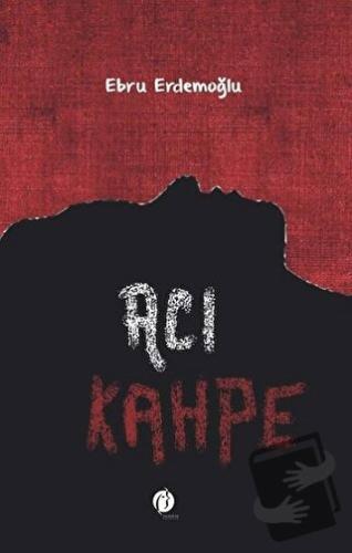 Acı Kahpe - Ebru Erdemoğlu - Herdem Kitap - Fiyatı - Yorumları - Satın