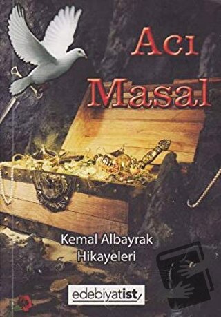 Acı Masal - Kemal Albayrak - Edebiyatist - Fiyatı - Yorumları - Satın 