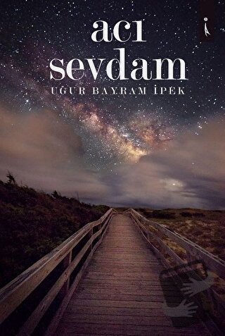 Acı Sevdam - Uğur Bayram İpek - İkinci Adam Yayınları - Fiyatı - Yorum