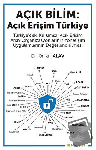 Açık Bilim: Açık Erişim Türkiye - Orhan Alav - Hiperlink Yayınları - F