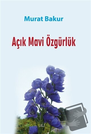 Açık Mavi Özgürlük - Murat Bakur - J&J Yayınları - Fiyatı - Yorumları 