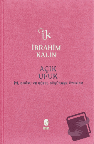 Açık Ufuk (Ciltli) - İbrahim Kalın - İnsan Yayınları - Fiyatı - Yoruml