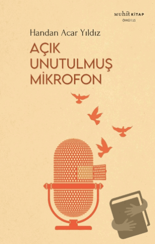 Açık Unutulmuş Mikrofon - Handan Acar Yıldız - Muhit Kitap - Fiyatı - 