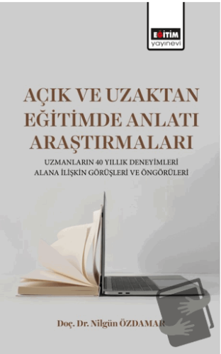 Açık ve Uzaktan Eğitimde Anlatı Araştırmaları - Nilgün Özdamar - Eğiti