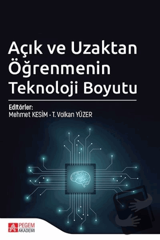 Açık ve Uzaktan Öğrenmenin Teknoloji Boyutu - Mehmet Kesim - Pegem Aka